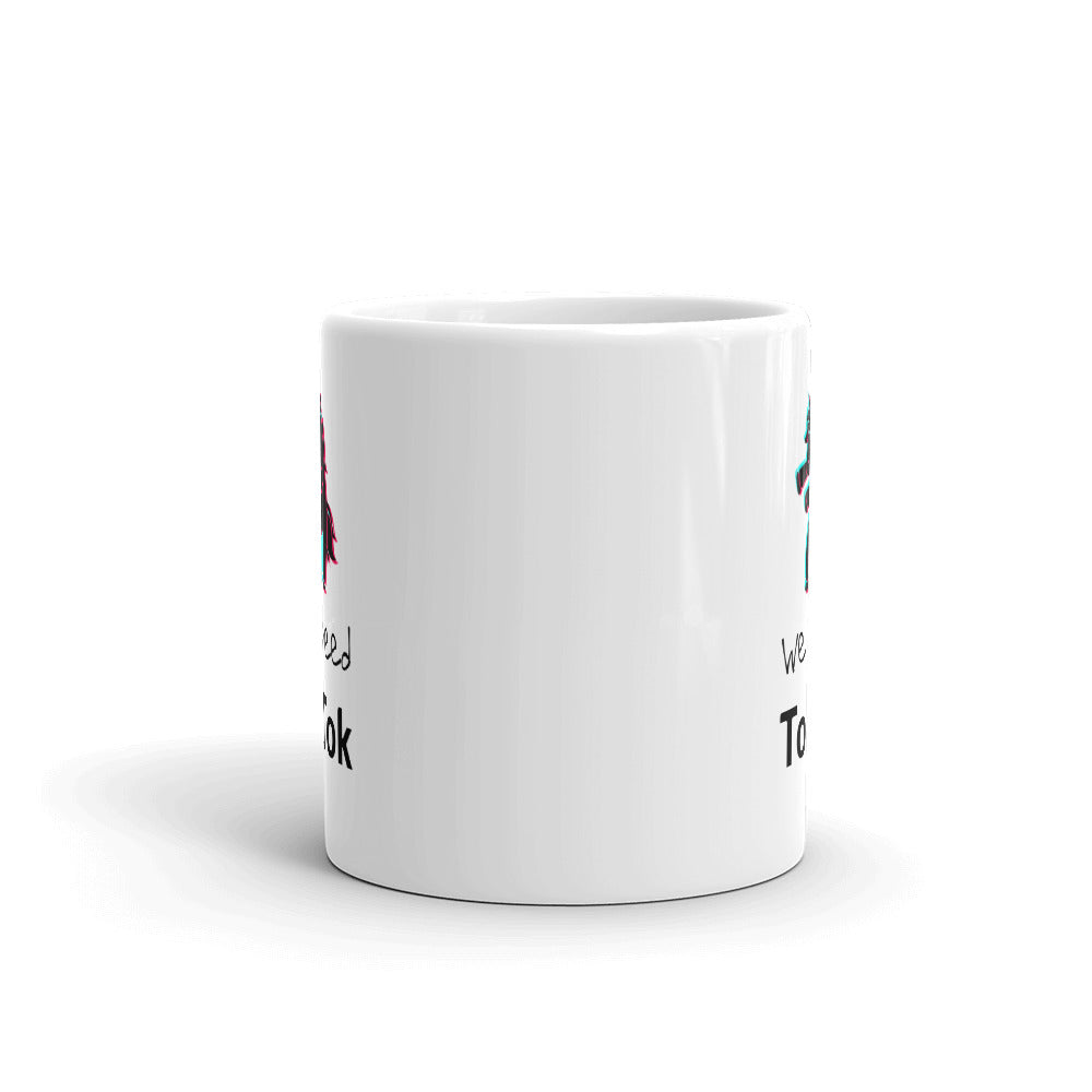 We Need To Tok Unicorn White Glossy Mug