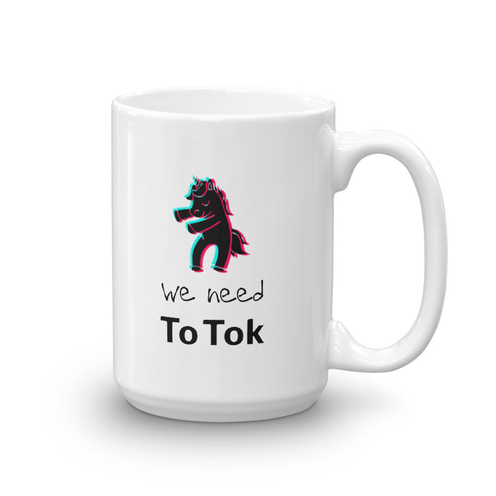 We Need To Tok Unicorn White Glossy Mug