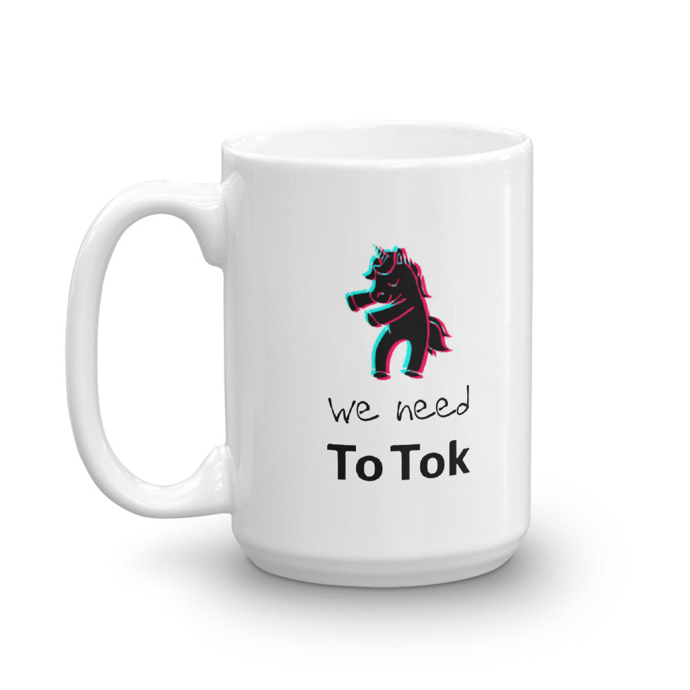 We Need To Tok Unicorn White Glossy Mug