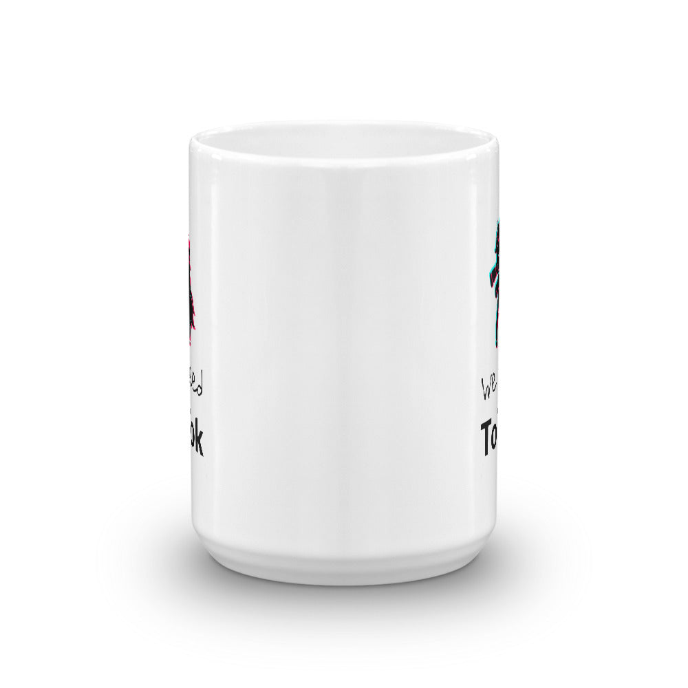 We Need To Tok Unicorn White Glossy Mug